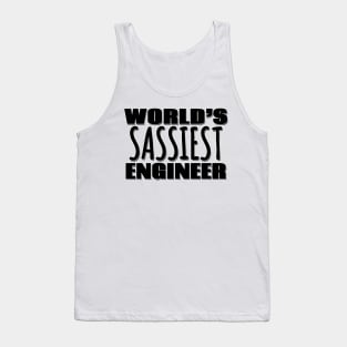 World's Sassiest Engineer Tank Top